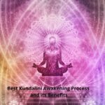 Best Kundalini Awakening Process and its Benefits