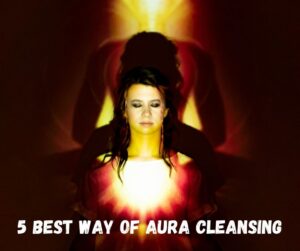 The 5 Best Ways of Aura Cleansing