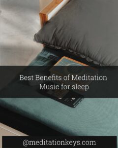 5 Best Benefits of Meditation music for sleep