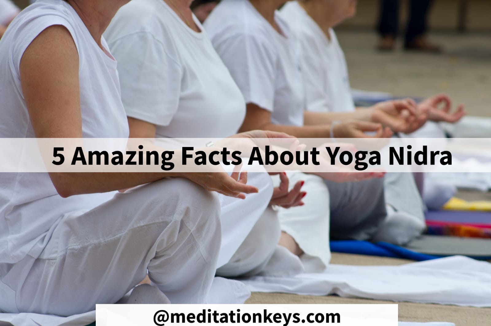 5 Amazing Facts About Yoga Nidra