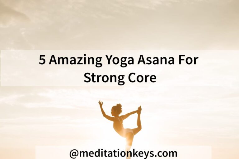 5 Amazing YogaAsana For Strong Core