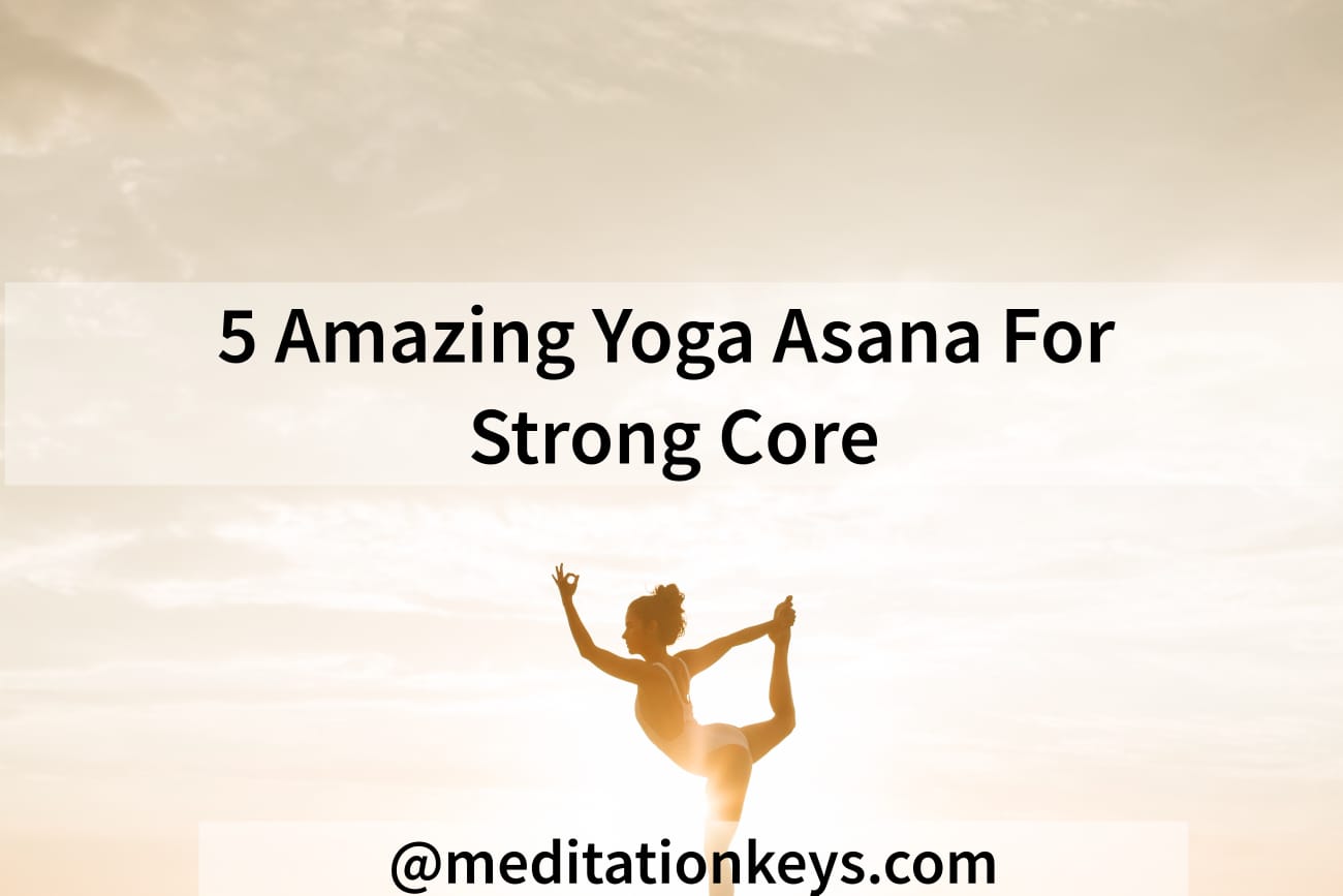 5 Amazing YogaAsana For Strong Core