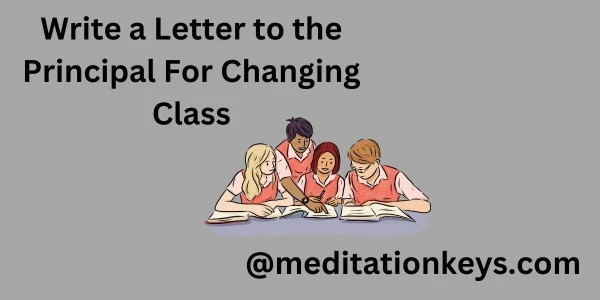 Write a Letter to the Principal For Changing Class